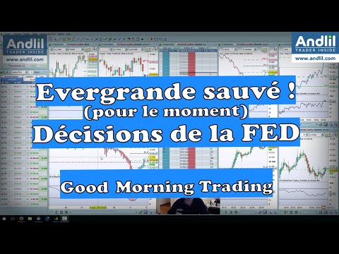 Evergrande sauvé ! (pour le moment) Décisions de la FED, Good Morning Trading - Benoist Rousseau