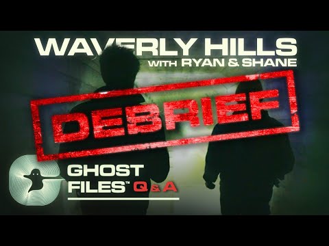 Evidence of Waverly Hills Sanatorium • Ghost Files Debrief