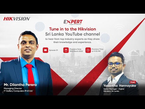 Expert Insights with Hikvision - Episode 01