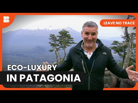 Exploring Patagonia's Sustainable Wonders - Leave No Trace - S01 EP04 - Travel Documentary