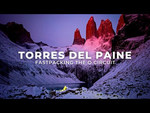 Fastpacking the O Circuit in Torres Del Paine, Patagonia