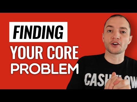 Finding Your Core Problem - Episode 218
