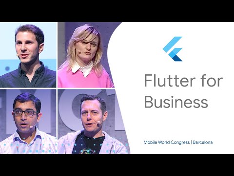 Flutter for Business (Mobile World Congress ‘19)