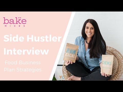 Food Business Plan (SIDE HUSTLER INTERVIEW WITH BAKE MIXES FOUNDER)