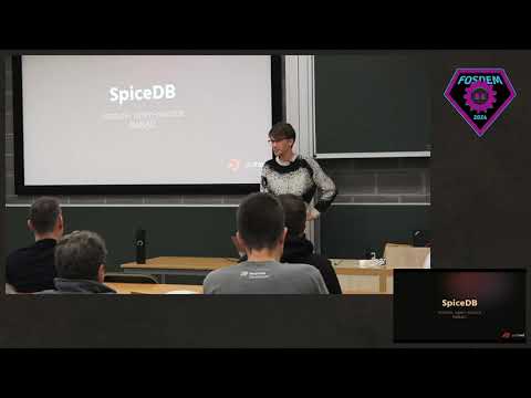 FOSDEM 2024: SpiceDB: Mature, Open Source ReBAC