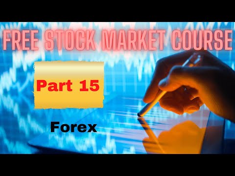 Free Stock Market Course Part 15: Forex