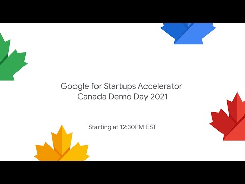 Google for Startups Accelerator Canada - Demo Day 2021