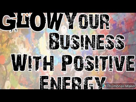 Growing your business with positive energy