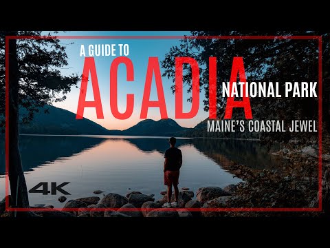 Guide to Acadia National Park: Maine's Coastal Jewel [Documentary] [4K]