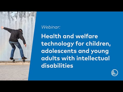 Health and welfare technology for children, adolescents, young adults with intellectual disabilities
