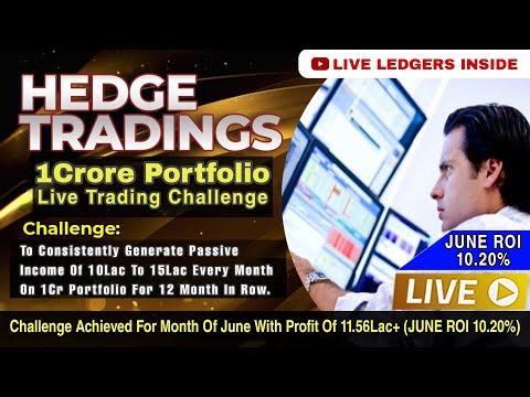 Hedge Trading - June Profit Of 11.56 Lac+ (Sacred Lesson & June Ledgers Inside)