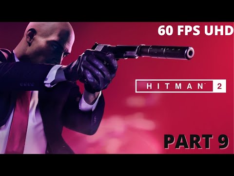 Hitman Trilogy  WALKTHROUGH PART 9-The Finish Line UHD 60 FPS