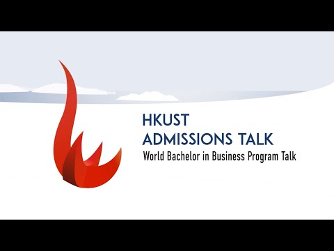HKUST Business School - World Bachelor in Business Program Talk (2022 intake)