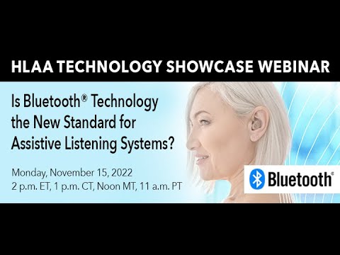 HLAA Showcase Webinar: Is Bluetooth Technology the New Standard for Assistive Listening Systems?