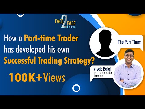 How a Part-time Trader has developed his own Successful Trading Strategy? #Face2FaceEmerge