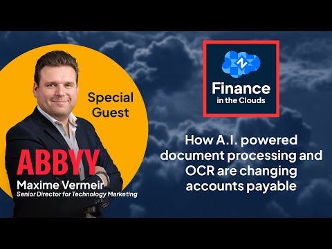 How AI powered document processing & OCR are changing account payable with Maxime Vermeir from ABBYY