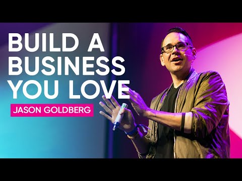 How to Build A Business You Love | Jason Goldberg