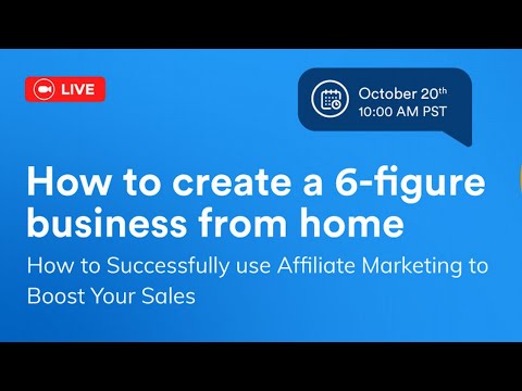 How to Create a 6-Figure Business From Home | Successfully Use Affiliate Marketing to Boost Sales