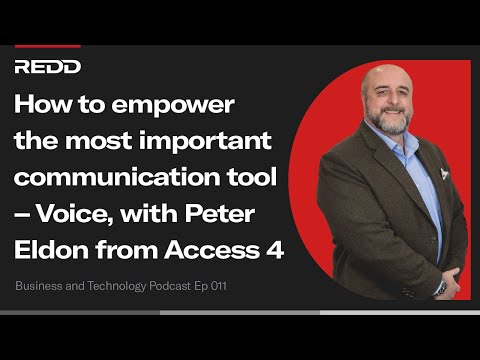 How to empower the most important communication tool – Voice, with Peter Eldon from Access 4
