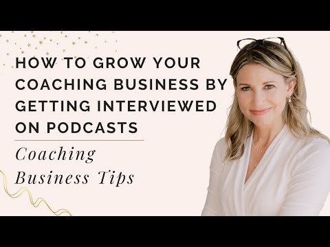 How To Grow Your Coaching Business By Getting Interviewed On Podcasts