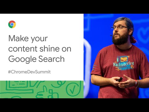 How to make your content shine on Google Search (Chrome Dev Summit 2019)