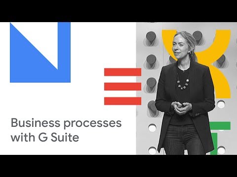 How to Simplify Business Processes with G Suite (Cloud Next '18)