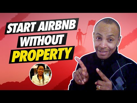 HOW TO START AIRBNB BUSINESS WITHOUT OWNING PROPERTY! (SUPER EASY SUCCESS STORY)