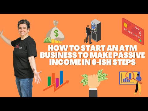 How To Start An ATM Business To Make Passive Income In 6-Ish Steps