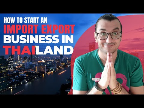 HOW TO START AN IMPORT-EXPORT BUSINESS IN THAILAND | Doing Business In Thailand