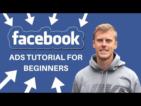 How to Use Facebook Ads for Beginners (2018) - A Complete Facebook Ads Tutorial