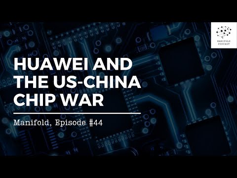 Huawei and the US-China Chip War — #44