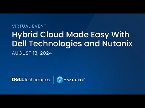 Hybrid Cloud Made Easy With Dell Technologies and Nutanix