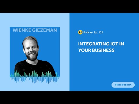 Integrating IoT in Your Business | IoT For All Podcast E155 | The Things Industries' Wienke Giezeman