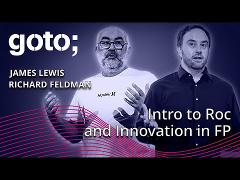 Intro to Roc & Innovation in Functional Programming • Richard Feldman & James Lewis • GOTO 2023