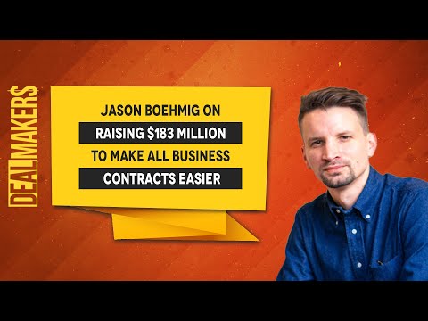 Jason Boehmig On Raising $183 Million To Make All Business Contracts Easier