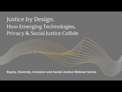 Justice by Design: How Emerging Technologies, Privacy, and Social Justice Collide