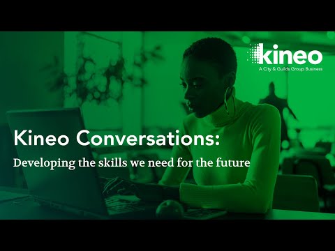 Kineo Conversations: Developing the skills we need for the future
