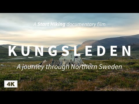 KUNGSLEDEN: A Journey Through Northern Sweden | Kungsleden hiking documentary | 4K