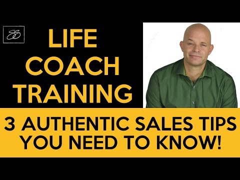 Life Coach Training - 3 Authentic Sales Tips You Need to Know