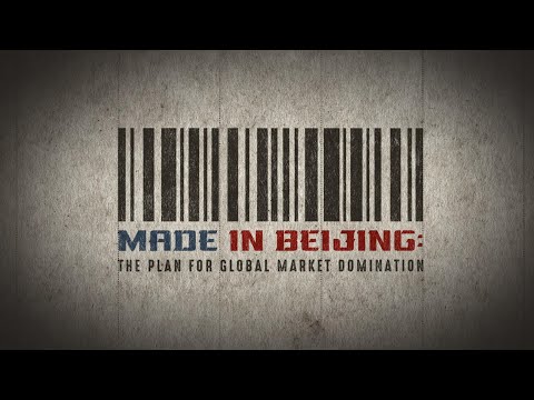 Made in Beijing: The Plan for Global Market Domination