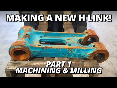 Making a NEW Excavator H Link! | Part 1 | Machining & Milling
