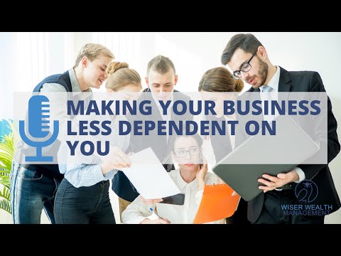 Making Your Business Less Dependent on You | Business Owners