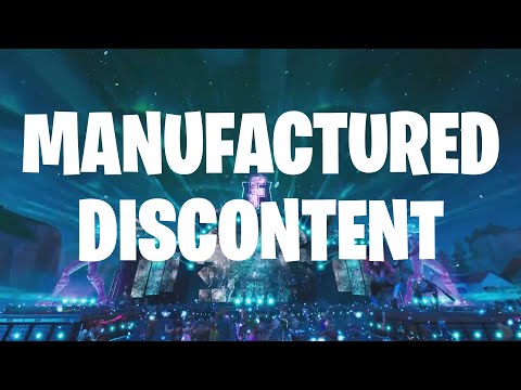 Manufactured Discontent and Fortnite