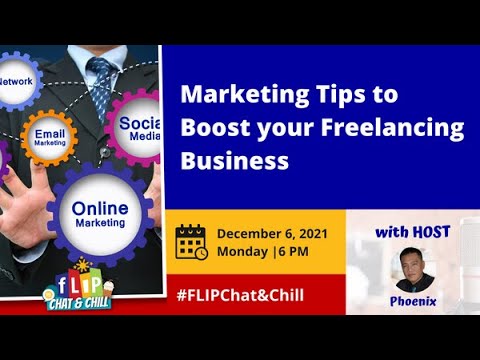Marketing Tips To Boost Your Freelancing Business-FLIP Chat & Chill Discussion  December 6, 2021