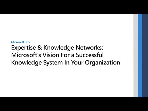 Microsoft's Vision For a Successful Knowledge System In Your Organization