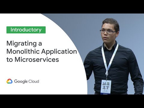 Migrating a Monolithic Application to Microservices (Cloud Next ‘19 UK)