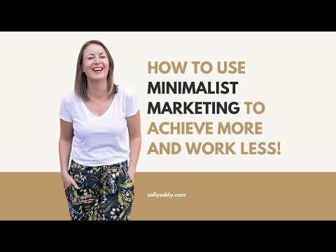 Minimalist Marketing - how to use systems to grow your business consistently with minimal effort