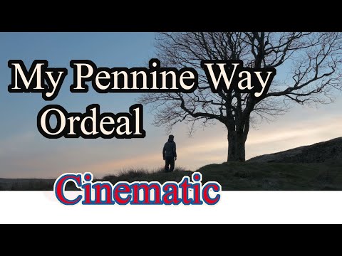 My Pennine Way Ordeal - 4k Cinematic