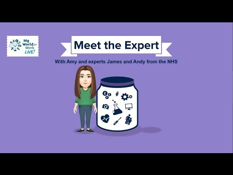 My World of Work Live: Meet the Expert - Healthcare Science  -  NHS
