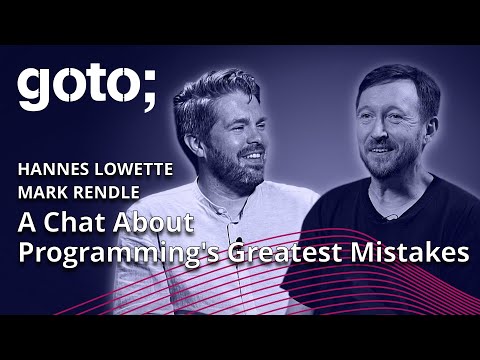 Navigating Through Programming's Greatest Mistakes • Mark Rendle & Hannes Lowette • GOTO 2023